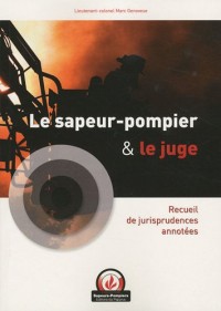 Le sapeur-pompier et le juge : Recueil de jurisprudences annotées