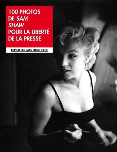 100 photos de Sam Shaw pour la liberté de la presse