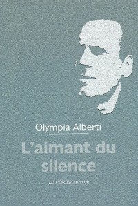 L'aimant du silence : L'amour n'efface pas l'amour