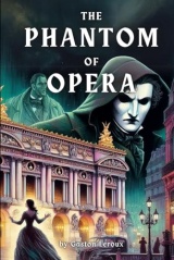 The Phantom of the Opera: by Gaston Leroux (Illustrated Edition)