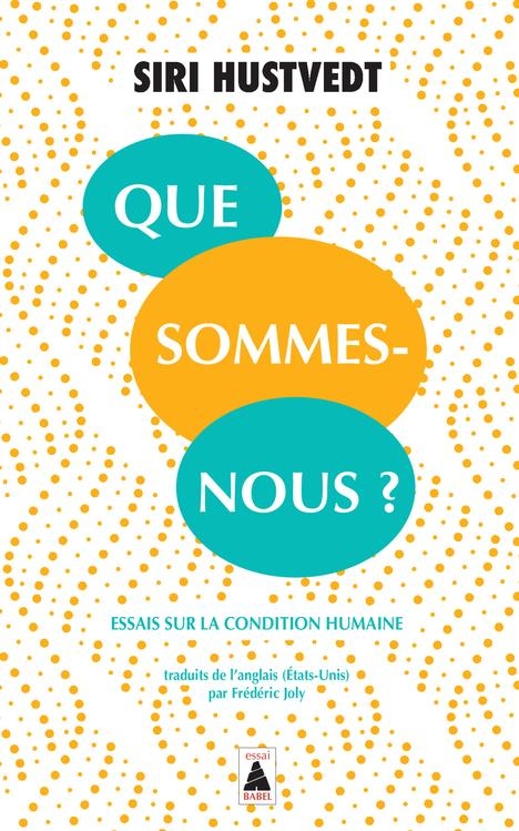 Que sommes-nous ?: Essais sur la condition humaine
