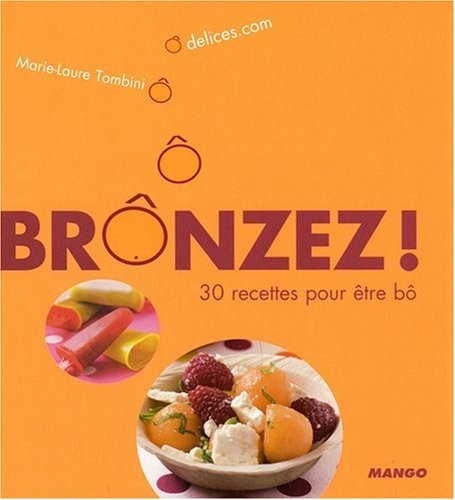 Brônzez ! : 30 recettes pour être bô