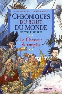 Chroniques du bout du monde - Cycle de Spic, Tome 2 : Le Chasseur de tempête