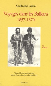 Voyages dans les Balkans : 1857-1870