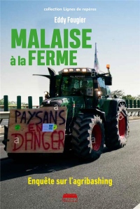 Malaise à la ferme, enquête sur l'agribashing