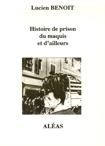 Histoires de prison du maquis et d'ailleurs 1940-1950