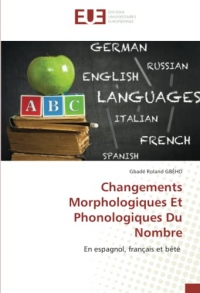 Changements Morphologiques Et Phonologiques Du Nombre: En espagnol, français et bété