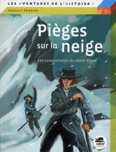 Pièges sur la neige - Les conquérants du Mont-Blanc