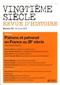 Vingtième siècle, N° 114, Avril-juin 2 : Patrons et patronat en France au 20e siècle
