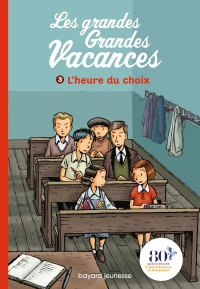 Les grandes grandes vacances, Tome 03: L'heure du choix