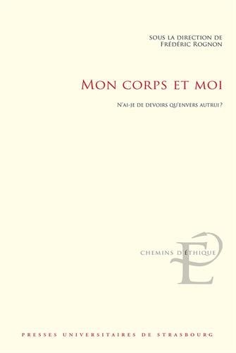 Mon corps et moi : N'ai-je de devoirs qu'envers autrui ?