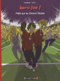 Hors jeu !, Tome 2 : Péril sur le Grand Stade