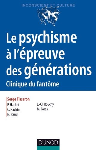 Le psychisme à l'épreuve des générations - 2e ed. - Clinique du fantôme