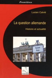 La question allemande : Histoire et actualité
