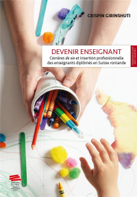 Devenir Enseignant. Carrieres de Vie et Insertion Professionnelle des  Enseignants Diplomes en Suiss