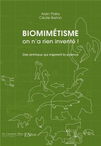 Biomimétisme : on n'a rien inventé ! : Des animaux qui inspirent la science