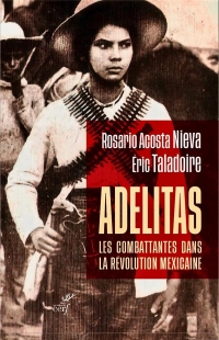 Adelitas : les combattantes dans la revolution mexicaine
