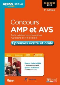 Concours AMP et AVS (Aide médico-psychologique et Auxiliaire de vie sociale) - Épreuves écrite et orale - Concours 2015