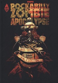 Rockabilly Zombie Apocalypse, Tome 1 : Les terres de malédiction