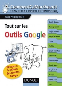Tout sur les outils Google - Découvrez la galaxie des services Google