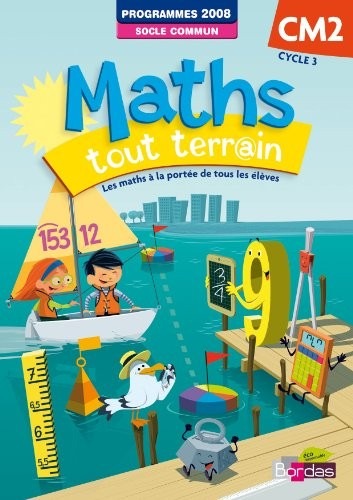 Maths tout terrain CM2 • Fichier de l'élève (Éd.2012)