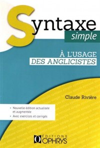 Syntaxe simple a l'usage des anglicistes
