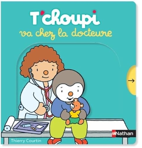 T'choupi va chez la docteure - Un livre idéal pour ne plus avoir peur du docteur - dès 2 ans