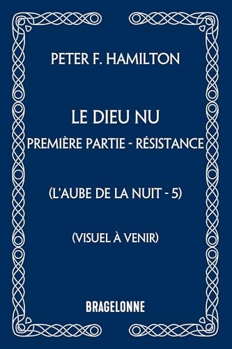 L'Aube de la Nuit, T5 : Le Dieu nu - première partie : Résistance
