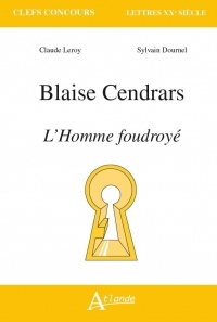 Blaise Cendrars, l'Homme Foudroye