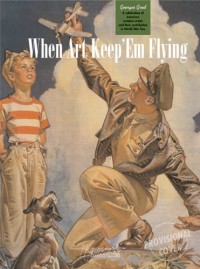When Art Keep 'Em Flying: A Celebration of American Aviation Artists and their Contribution in World War Two