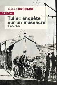 Tulle: Enquête sur un massacre 9 juin 1944