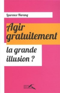 AGIR GRATUITEMENT GRANDE ILLUS