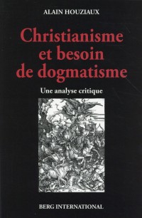 Chistianisme et besoin de dogmatisme: Une analyse critique.