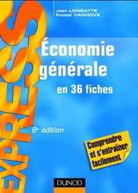 Économie générale - 6ème édition - en 36 fiches