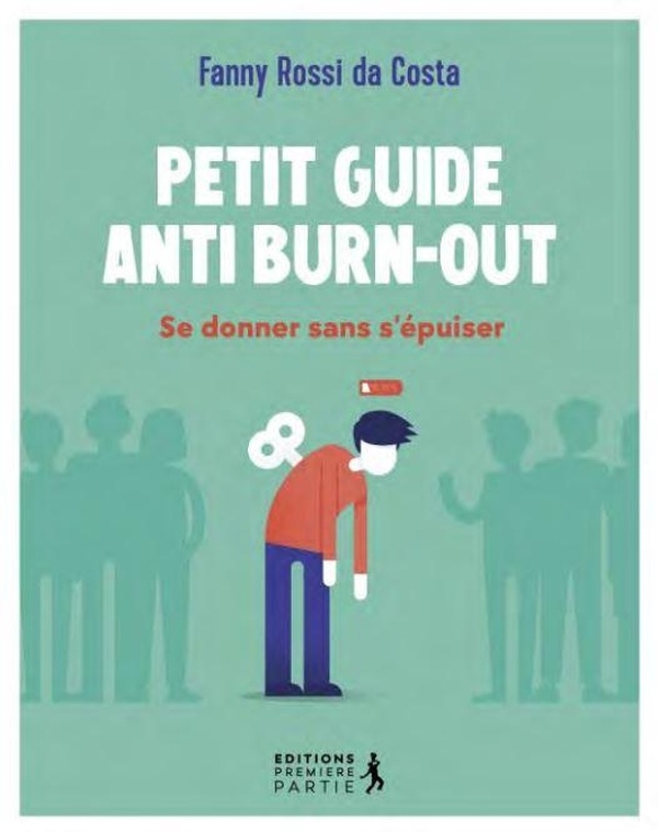 Petit guide anti burn-out: Se donner sans s'épuiser