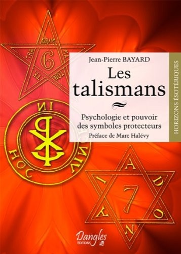 Les talismans : Psychologie et pouvoir des symboles protecteurs