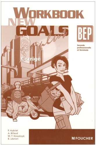 Anglais New Goals Plus BEP : Workbook (Ancienne Edition)