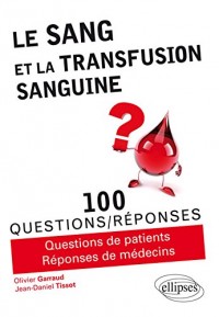 Le Sang et la Transfusion Sanguine en 100 Questions/Réponses