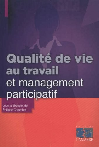 Qualité de vie au travail et management participatif