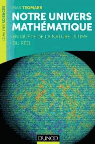 Notre univers mathématique - En quête de la nature ultime du réel