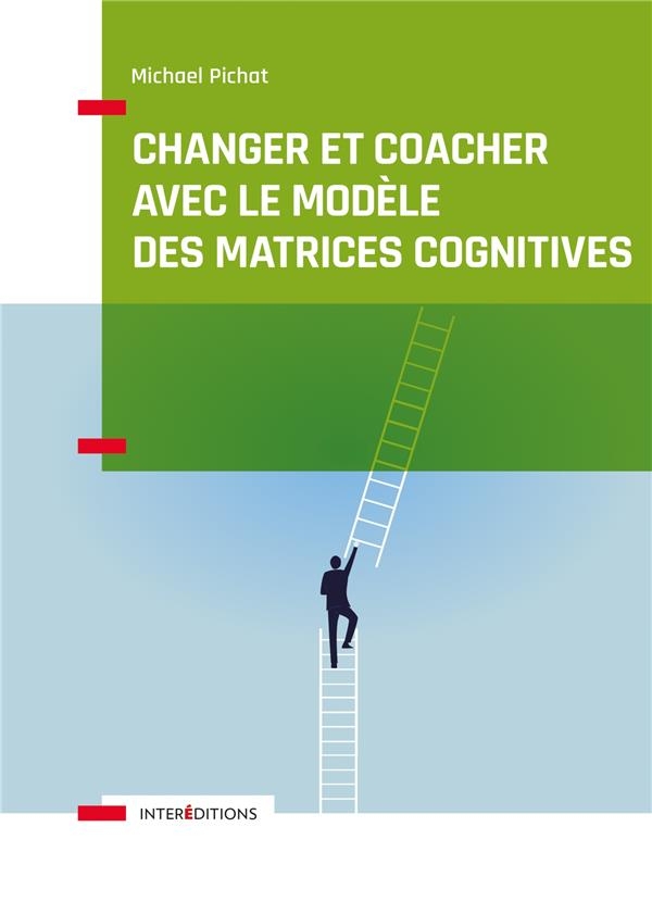 Changer et Coacher avec le Modele des Matrices Cognitives