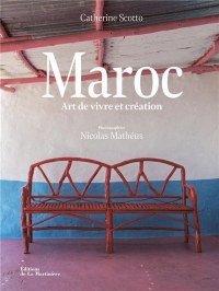 Maroc. Art de vivre et création