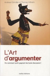 L'Art d'argumenter: Convaincre sans manipuler