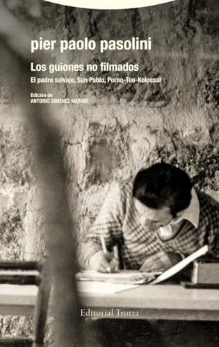 Los guiones no filmados: El padre salvaje, San Pablo, Porno-Teo-Kolossal [9788413642567]