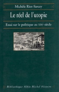 Le Réel de l'utopie : Essai sur le politique au XIXe siècle