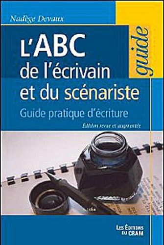 Guide de l'écrivain et du scénariste - Guide pratique d'écriture