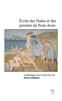 Ecrits des Nabis et des peintres de Pont-Aven: Anthologie