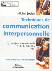 Techniques de communication interpersonnelle : Analyse transactionnelle, Ecole de Palo Alto, PNL