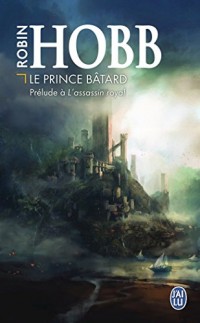 Le prince bâtard : Prélude à L'assassin royal