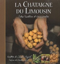 La châtaigne du Limousin : Entre tradition et gourmandise